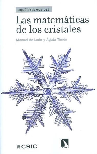 LAS MATEMÁTICAS DE LOS CRISTALES | 9788400099831 | DE LEÓN RODRÍGUEZ, MANUEL/TIMÓN GARCÍA-LONGORIA, ÁGATA | Llibreria L'Odissea - Libreria Online de Vilafranca del Penedès - Comprar libros