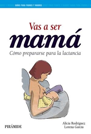 VAS A SER MAMÁ | 9788436836615 | RODRÍGUEZ TORRES, ALICIA/GARCÍA ESTEBAN, LORENA | Llibreria L'Odissea - Libreria Online de Vilafranca del Penedès - Comprar libros