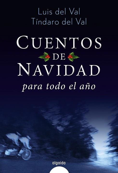CUENTOS DE NAVIDAD PARA TODO EL AÑO | 9788490676967 | DEL VAL, LUIS/DEL VAL, TÍNDARO | Llibreria L'Odissea - Libreria Online de Vilafranca del Penedès - Comprar libros