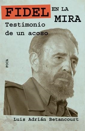 FIDEL EN LA MIRA | 9788496797352 | BETANCOURT, LUIS ADRIÁN | Llibreria L'Odissea - Libreria Online de Vilafranca del Penedès - Comprar libros