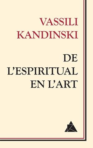 DE L'ESPIRITUAL EN L'ART | 9788416222391 | KANDINSKI, VASSILI | Llibreria L'Odissea - Libreria Online de Vilafranca del Penedès - Comprar libros