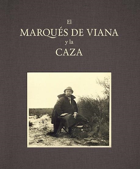 EL MARQUÉS DE VIANA Y LA CAZA | 9788416714391 | GARCÍA-CARRANZA BENJUMEA, JUAN / FIGUEROA Y ALONSO-MARTÍNEZ, EDUARDO | Llibreria L'Odissea - Libreria Online de Vilafranca del Penedès - Comprar libros