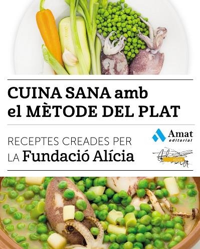 CUINA SANA AMB EL MÈTODE DEL PLAT | 9788497358866 | FUNDACIÓ ALÍCIA | Llibreria L'Odissea - Libreria Online de Vilafranca del Penedès - Comprar libros