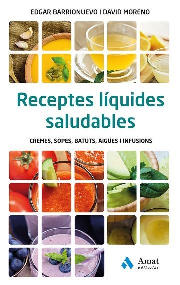 RECEPTES LÍQUIDES SALUDABLES | 9788497358828 | BARRIONUEVO BURGOS, EDGAR / MORENO MELER, DAVID | Llibreria L'Odissea - Libreria Online de Vilafranca del Penedès - Comprar libros