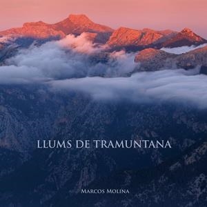 LLUMS DE TRAMUNTANA | 9788461748631 | MOLINA GILFILLAN, MARCOS | Llibreria L'Odissea - Libreria Online de Vilafranca del Penedès - Comprar libros