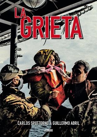LA GRIETA | 9788416251865 | SPOTTORNO, CARLOS/ABRIL, GUILLERMO | Llibreria L'Odissea - Libreria Online de Vilafranca del Penedès - Comprar libros