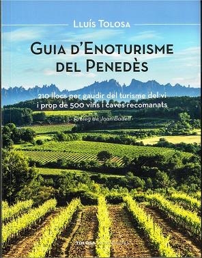 GUIA D'ENOTURISME DEL PENEDÈS | 9788460850175 | TOLOSA PLANET, LLUÍS | Llibreria L'Odissea - Libreria Online de Vilafranca del Penedès - Comprar libros