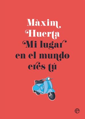 MI LUGAR EN EL MUNDO ERES TÚ | 9788490608517 | HUERTA, MÀXIM | Llibreria Online de Vilafranca del Penedès | Comprar llibres en català