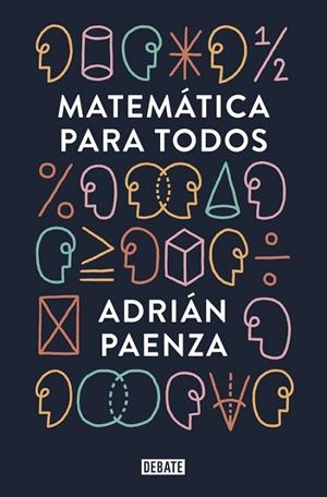 MATEMÁTICA PARA TODOS | 9788499927046 | PAENZA, ADRIAN | Llibreria Online de Vilafranca del Penedès | Comprar llibres en català