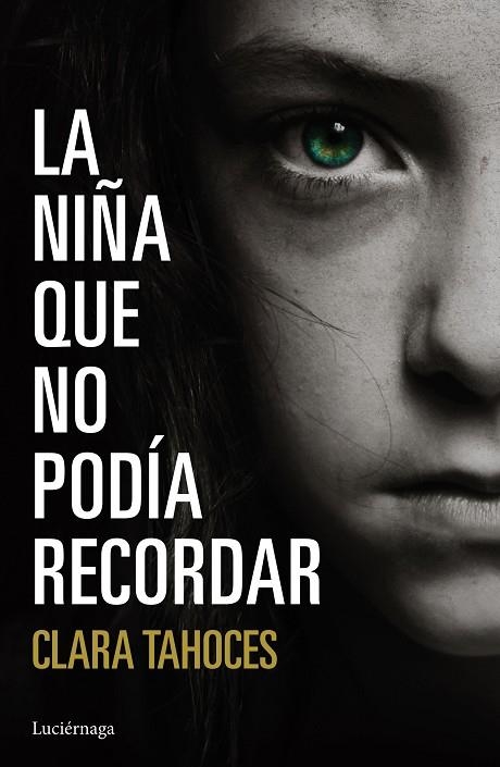 LA NIÑA QUE NO PODÍA RECORDAR | 9788416694266 | CLARA TAHOCES | Llibreria L'Odissea - Libreria Online de Vilafranca del Penedès - Comprar libros