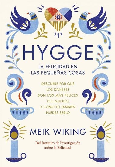 HYGGE LA FELICIDAD EN LAS PEQUEÑAS COSAS | 9788448022952 | WIKING, MEIK | Llibreria Online de Vilafranca del Penedès | Comprar llibres en català