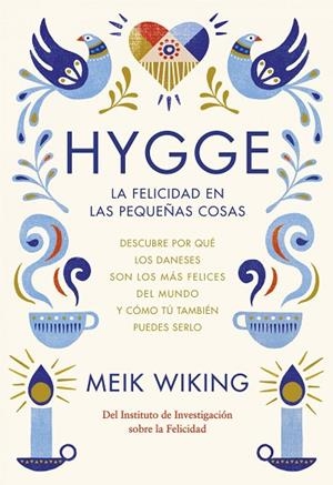 HYGGE LA FELICIDAD EN LAS PEQUEÑAS COSAS | 9788448022952 | WIKING, MEIK | Llibreria Online de Vilafranca del Penedès | Comprar llibres en català