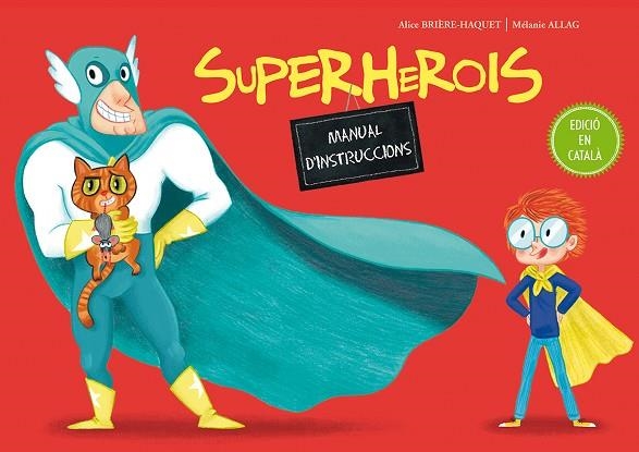 SUPERHEROIS MANUAL D'INSTRUCCIONS | 9788491450115 | BRIÈRE-HAQUET, ALICE | Llibreria L'Odissea - Libreria Online de Vilafranca del Penedès - Comprar libros