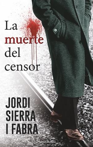 LA MUERTE DEL CENSOR | 9788491390527 | SIERRA I FABRA, JORDI | Llibreria Online de Vilafranca del Penedès | Comprar llibres en català
