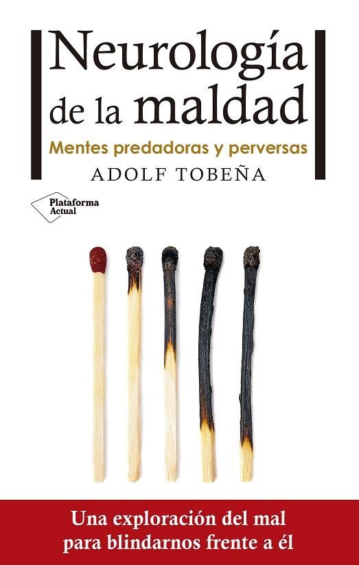 NEUROLOGÍA DE LA MALDAD | 9788416820672 | TOBEÑA PALLARÉS, ADOLF | Llibreria L'Odissea - Libreria Online de Vilafranca del Penedès - Comprar libros
