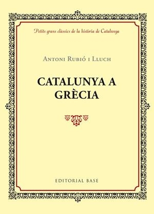CATALUNYA A GRÈCIA | 9788416587421 | RUBIÓ I LLUCH, ANTONI | Llibreria L'Odissea - Libreria Online de Vilafranca del Penedès - Comprar libros