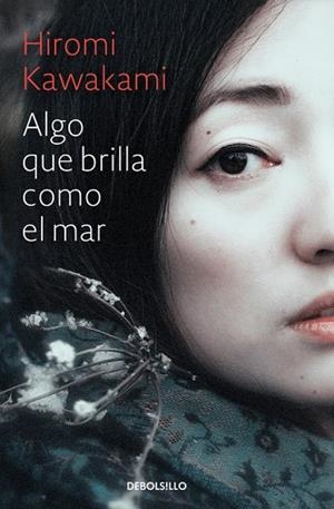 ALGO QUE BRILLA COMO EL MAR | 9788466338233 | KAWAKAMI, HIROMI | Llibreria L'Odissea - Libreria Online de Vilafranca del Penedès - Comprar libros