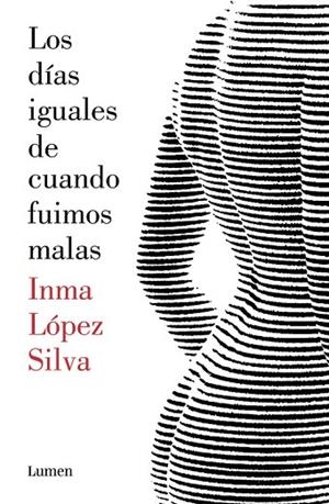 LOS DÍAS IGUALES DE CUANDO FUIMOS MALAS | 9788426403414 | LOPEZ SILVA, INMA | Llibreria L'Odissea - Libreria Online de Vilafranca del Penedès - Comprar libros