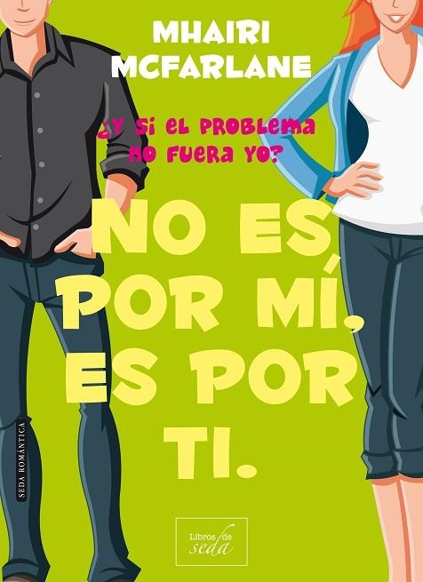 NO ES POR MÍ, ES POR TI | 9788416550319 | MCFARLANE, MHAIRI | Llibreria L'Odissea - Libreria Online de Vilafranca del Penedès - Comprar libros