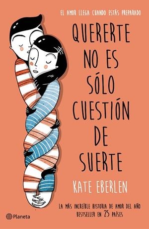 QUERERTE NO ES SÓLO CUESTIÓN DE SUERTE | 9788408166498 | EBERLEN, KATE | Llibreria L'Odissea - Libreria Online de Vilafranca del Penedès - Comprar libros