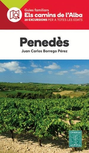 PENEDES ELS CAMINS DE L'ALBA | 9788480906869 | BORREGO, JUAN CARLOS  | Llibreria L'Odissea - Libreria Online de Vilafranca del Penedès - Comprar libros