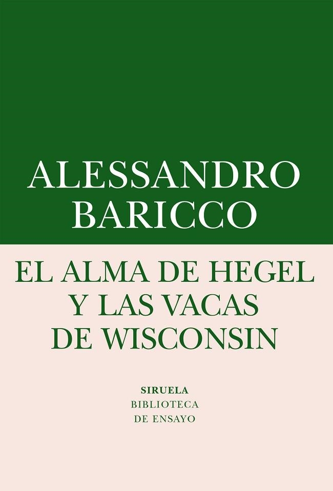 EL ALMA DE HEGEL Y LAS VACAS DE WISCONSIN | 9788416964505 | BARICCO, ALESSANDRO | Llibreria L'Odissea - Libreria Online de Vilafranca del Penedès - Comprar libros