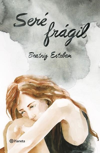 SERÉ FRÁGIL | 9788408165156 | ESTEBAN, BEATRIZ | Llibreria Online de Vilafranca del Penedès | Comprar llibres en català