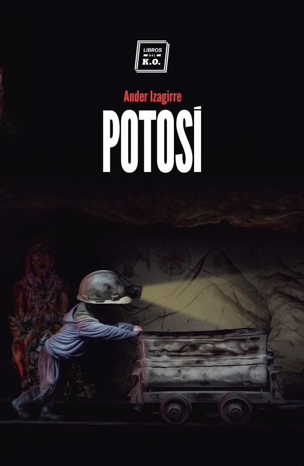 POTOSI | 9788416001644 | IZAGIRRE, ANDER | Llibreria L'Odissea - Libreria Online de Vilafranca del Penedès - Comprar libros