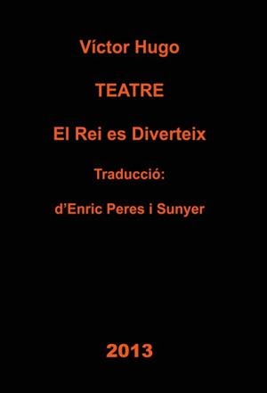 EL REI ES DIVERTEIX | 9788468646589 | HUGO, VICTOR | Llibreria Online de Vilafranca del Penedès | Comprar llibres en català
