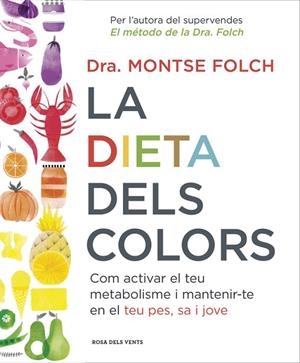 LA DIETA DELS COLORS | 9788416430147 | FOLCH, MONTSE | Llibreria L'Odissea - Libreria Online de Vilafranca del Penedès - Comprar libros