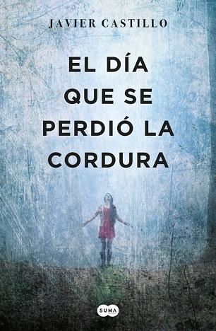 EL DÍA QUE SE PERDIÓ LA CORDURA | 9788483659052 | CASTILLO, JAVIER | Llibreria L'Odissea - Libreria Online de Vilafranca del Penedès - Comprar libros