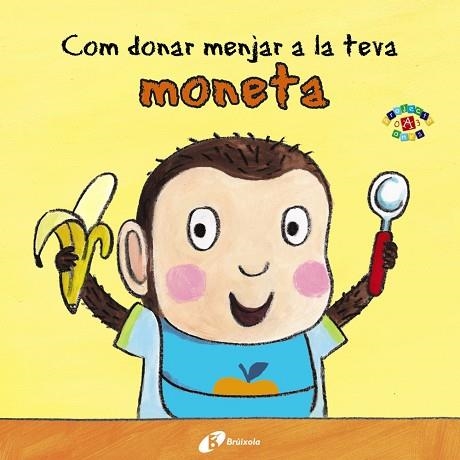 COM DONAR MENJAR LA TEVA MONETA | 9788499067070 | CLARKE, JANE | Llibreria Online de Vilafranca del Penedès | Comprar llibres en català