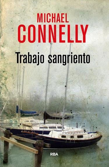 TRABAJO SANGRIENTO | 9788490566251 | CONNELLY , MICHAEL | Llibreria L'Odissea - Libreria Online de Vilafranca del Penedès - Comprar libros