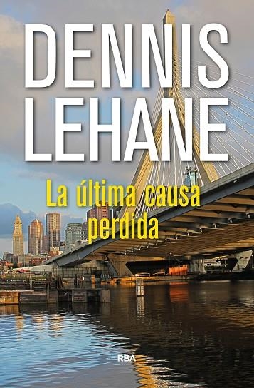 LA ULTIMA CAUSA PERDIDA | 9788490567968 | LEHANE, DENNIS | Llibreria L'Odissea - Libreria Online de Vilafranca del Penedès - Comprar libros