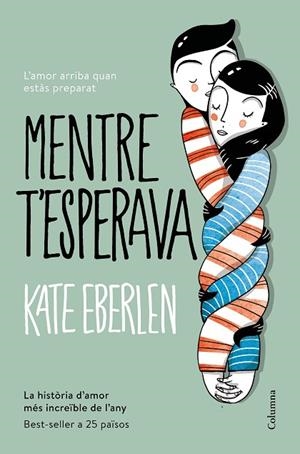 MENTRE T'ESPERAVA | 9788466422208 | EBERLEN, KATE  | Llibreria L'Odissea - Libreria Online de Vilafranca del Penedès - Comprar libros