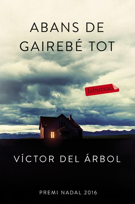 ABANS DE GAIREBÉ TOT | 9788416600618 | VÍCTOR DEL ÁRBOL | Llibreria L'Odissea - Libreria Online de Vilafranca del Penedès - Comprar libros