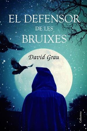 EL DEFENSOR DE LES BRUIXES | 9788466421966 | GRAU ABADAL, DAVID | Llibreria Online de Vilafranca del Penedès | Comprar llibres en català
