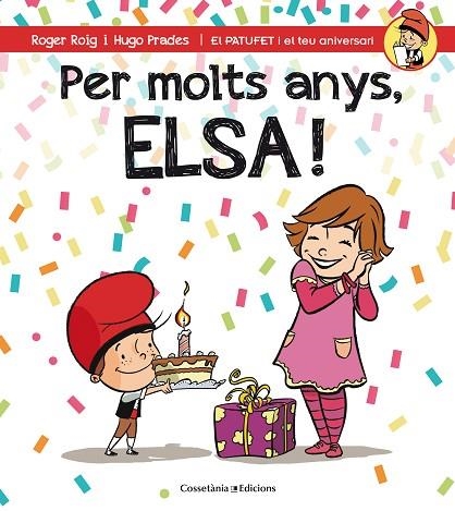 PER MOLTS ANYS ELSA ! | 9788490345788 | ROIG CÉSAR, ROGER | Llibreria L'Odissea - Libreria Online de Vilafranca del Penedès - Comprar libros