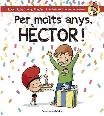 PER MOLTS ANYS HÈCTOR ! | 9788490345870 | ROIG CÉSAR, ROGER | Llibreria Online de Vilafranca del Penedès | Comprar llibres en català