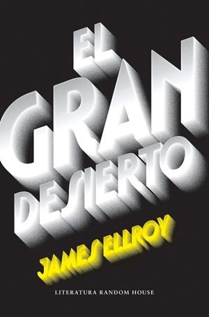 EL GRAN DESIERTO | 9788439732518 | ELLROY, JAMES | Llibreria Online de Vilafranca del Penedès | Comprar llibres en català