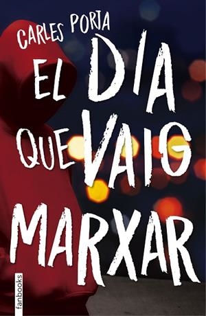 EL DIA QUE VAIG MARXAR | 9788416716210 | PORTA, CARLES | Llibreria Online de Vilafranca del Penedès | Comprar llibres en català