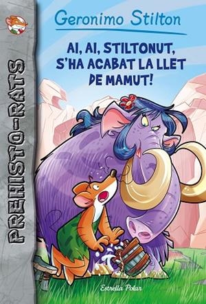 AI AI STILTONUT S'HA ACABAT LA LLET DE MAMUT! | 9788491371434 | STILTON, GERONIMO | Llibreria L'Odissea - Libreria Online de Vilafranca del Penedès - Comprar libros