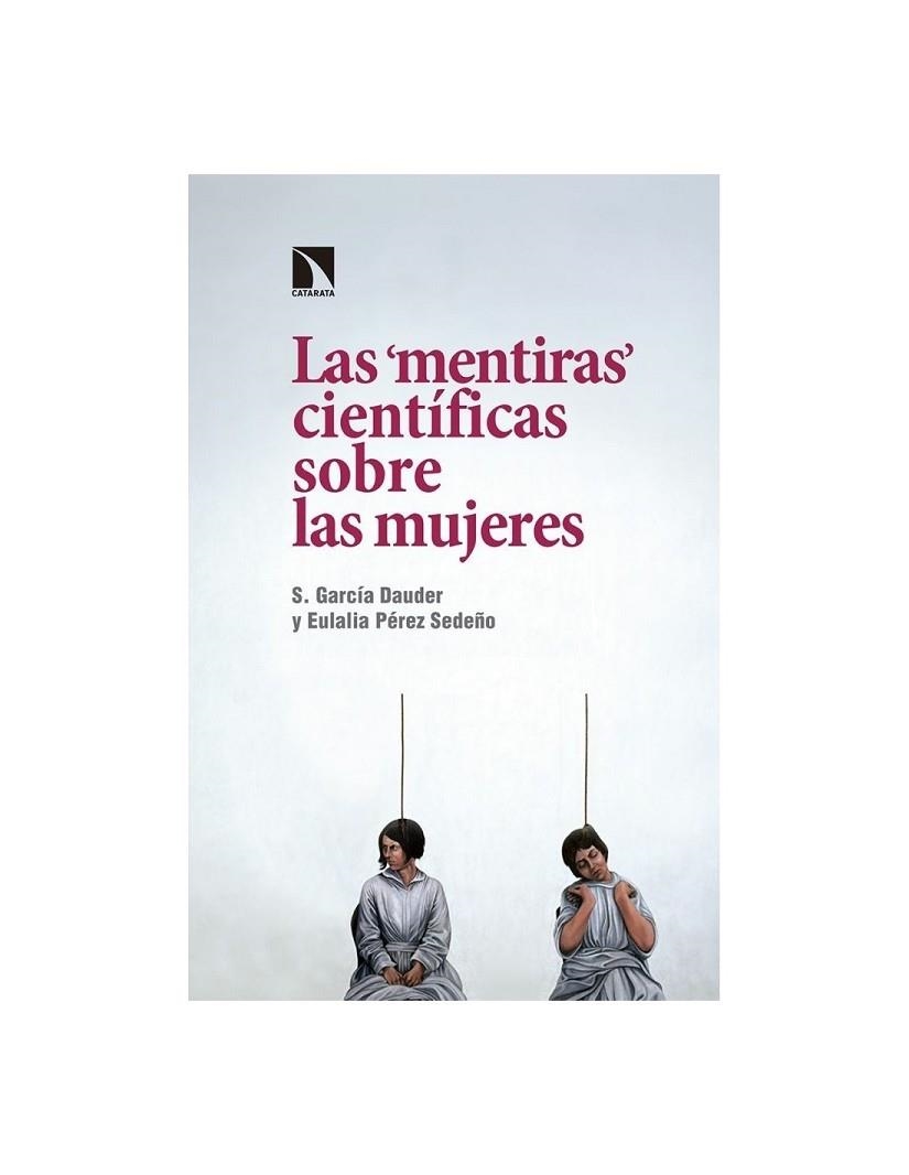 LAS MENTIRAS CIENTÍFICAS SOBRE LAS MUJERES | 9788490972656 | PÉREZ SEDEÑO, EULALIA | Llibreria Online de Vilafranca del Penedès | Comprar llibres en català