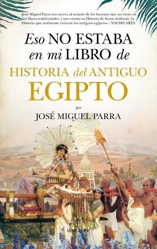ESO NO ESTABA EN MI LIBRO DE HISTORIA DEL ANTIGUO EGIPTO | 9788416776160 | PARRA ORTIZ, JOSÉ MIGUEL | Llibreria L'Odissea - Libreria Online de Vilafranca del Penedès - Comprar libros