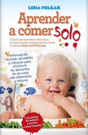 APRENDER A COMER SOLO | 9788416002788 | FOLGAR LATORRE, LIDIA | Llibreria L'Odissea - Libreria Online de Vilafranca del Penedès - Comprar libros