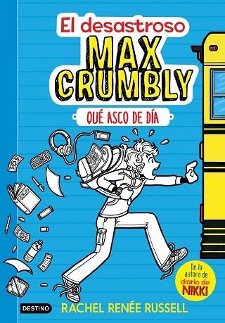 EL DESASTROSO MAX CRUMBLY 1 QUÉ ASCO DE DÍA | 9788408167549 | RENEE RUSSELL, RACHEL | Llibreria Online de Vilafranca del Penedès | Comprar llibres en català
