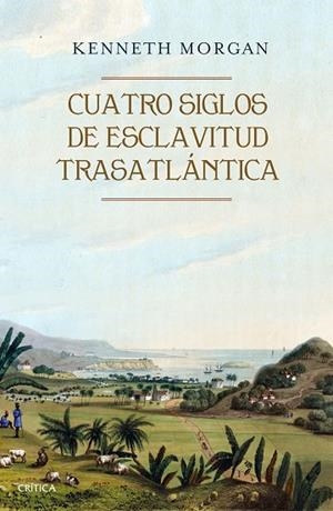 CUATRO SIGLOS DE ESCLAVITUD TRASATLÁNTICA | 9788416771523 | MORGAN, KENNETH | Llibreria L'Odissea - Libreria Online de Vilafranca del Penedès - Comprar libros