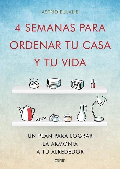 4 SEMANAS PARA ORDENAR TU CASA Y TU VIDA | 9788408167280 | EULALIE, ASTRID | Llibreria L'Odissea - Libreria Online de Vilafranca del Penedès - Comprar libros