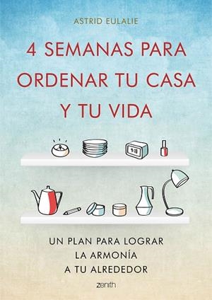4 SEMANAS PARA ORDENAR TU CASA Y TU VIDA | 9788408167280 | EULALIE, ASTRID | Llibreria Online de Vilafranca del Penedès | Comprar llibres en català