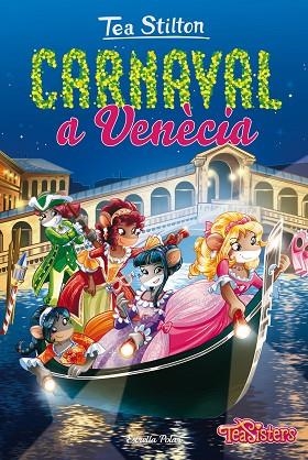 TEA STILTON 25 CARNAVAL A VENÈCIA | 9788491371519 | STILTON, TEA | Llibreria L'Odissea - Libreria Online de Vilafranca del Penedès - Comprar libros